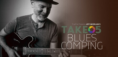 Truefire Jeff McErlain Take 5 Blues Comping TUTORiAL